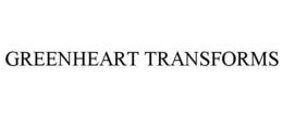 GREENHEART TRANSFORMS trademark