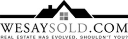 WESAYSOLD.COM REAL ESTATE HAS EVOLVED. SHOULDN'T YOU? trademark