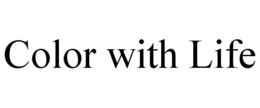 COLOR WITH LIFE trademark