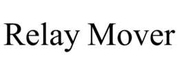 RELAY MOVER trademark