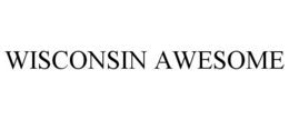 WISCONSIN AWESOME trademark