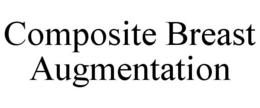 COMPOSITE BREAST AUGMENTATION trademark