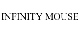 INFINITY MOUSE trademark