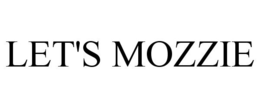 LET'S MOZZIE trademark