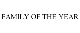 FAMILY OF THE YEAR trademark