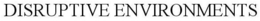 DISRUPTIVE ENVIRONMENTS trademark