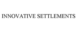 INNOVATIVE SETTLEMENTS trademark