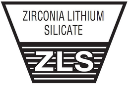 ZIRCONIA LITHIUM SILICATE ZLS trademark