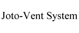 JOTO-VENT SYSTEM trademark