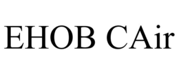 EHOB CAIR trademark