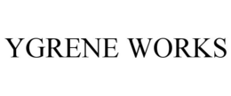 YGRENE WORKS trademark