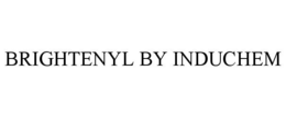 BRIGHTENYL BY INDUCHEM trademark