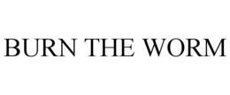 BURN THE WORM trademark