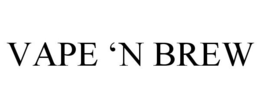 VAPE 'N BREW trademark