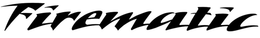 FIREMATIC trademark