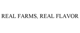 REAL FARMS, REAL FLAVOR trademark