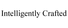 INTELLIGENTLY CRAFTED trademark