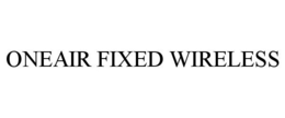 ONEAIR FIXED WIRELESS trademark