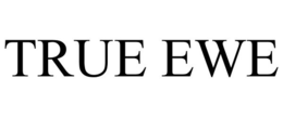 TRUE EWE trademark