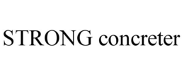 STRONG CONCRETER trademark