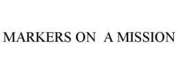 MARKERS ON A MISSION trademark