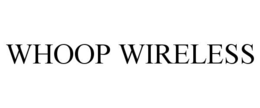 WHOOP WIRELESS trademark
