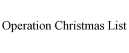 OPERATION CHRISTMAS LIST trademark