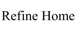REFINE HOME trademark