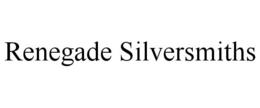 RENEGADE SILVERSMITHS trademark