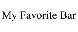 MY FAVORITE BAR trademark