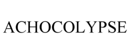 ACHOCOLYPSE trademark