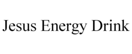 JESUS ENERGY DRINK trademark