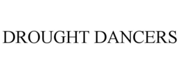 DROUGHT DANCERS trademark