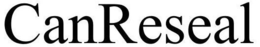 CANRESEAL trademark