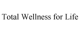 TOTAL WELLNESS FOR LIFE trademark