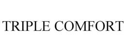TRIPLE COMFORT trademark