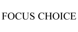 FOCUS CHOICE trademark