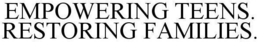 EMPOWERING TEENS. RESTORING FAMILIES. trademark
