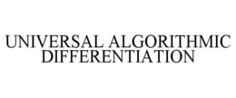 UNIVERSAL ALGORITHMIC DIFFERENTIATION trademark