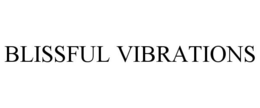 BLISSFUL VIBRATIONS trademark