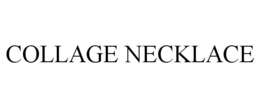 COLLAGE NECKLACE trademark