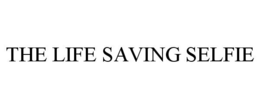 THE LIFE SAVING SELFIE trademark