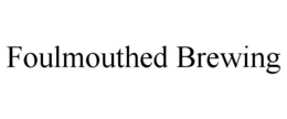 FOULMOUTHED BREWING trademark