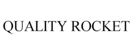 QUALITY ROCKET trademark