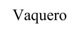 VAQUERO trademark