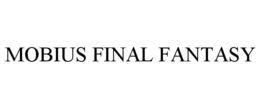 MOBIUS FINAL FANTASY trademark