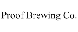 PROOF BREWING CO. trademark