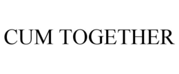 CUM TOGETHER trademark