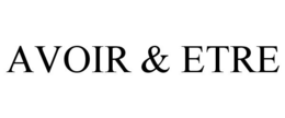 AVOIR & ETRE trademark