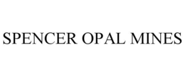 SPENCER OPAL MINES trademark